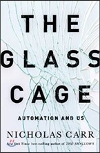 The Glass Cage: Automation and Us