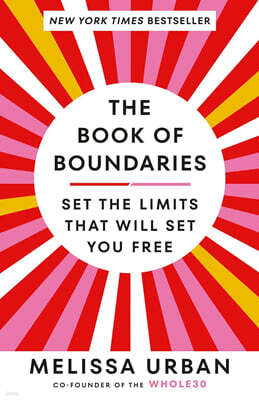 The Book of Boundaries: Set the Limits That Will Set You Free