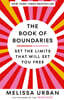 The Book of Boundaries: Set the Limits That Will Set You Free