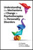 Understanding Mechanisms of Change in Psychotherapies for Personality Disorders