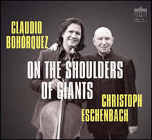Claudio Bohorquez / Christoph Eschenbach 슈베르트: 아르페지오네 소나타 / 슈만: 아다지오 &amp; 알레그로 / 메시앙: 예수의 영원성에 대한 송가 외 (On the Shoulders of Giants)