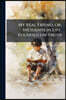 My Real Friend, or, Incidents in Life, Founded on Truth: For the Amusement of Children