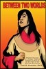 Between Two Worlds: A young family's account of their immigration to the U.S. at the time of the Mexican Revolution