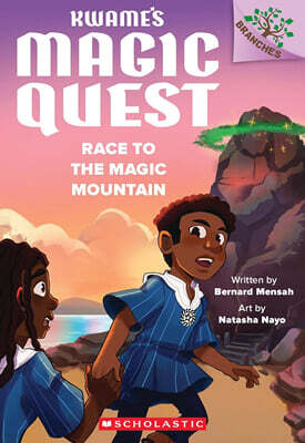 Kwame's Magic Quest #2:Race to the Magic Mountain (A Branches Book)