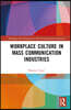 Workplace Culture in Mass Communication Industries