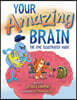 Your Amazing Brain: The Epic Illustrated Guide