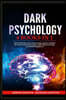 Dark Psychology: 4BOOKS IN 1 The Art of Persuasion, How to influence people, Hypnosis Techniques, NLP secrets, Analyze Body language, C