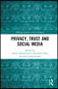 Privacy, Trust and Social Media