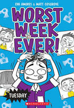 Worst Week Ever #2 : Tuesday