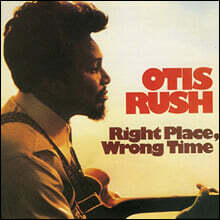 Otis Rush (오티스 러쉬) - Right Place, Wrong Time [LP]