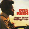 Otis Rush (오티스 러쉬) - Right Place, Wrong Time [LP]