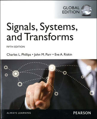 Signals, Systems, &amp; Transforms, Global Edition