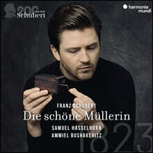 Samuel Hasselhorn 슈베르트: 가곡 1집 - 아름다운 물방앗간의 아가씨 (Schubert: Die Schoene Mullerin, D.795)