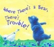 Where There's a Bear, There's Trouble!