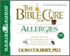 The Bible Cure for Allergies: Ancient Truths, Natural Remedies and the Latest Findings for Your Heal