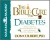 The Bible Cure for Diabetes: Ancient Truths, Natural Remedies and the Latest Findings for Your Healt