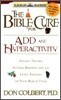 The Bible Cure for Add and Hyperactivity: Ancient Truths, Natural Remedies and the Latest Findings for Your Health Today