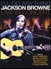 Jackson Browne - I'll Do Anything: Live In Concert