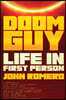 Doom Guy: Life in First Person: Building Doom and a Gaming Revolution