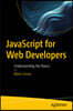JavaScript for Web Developers: Understanding the Basics