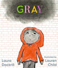 Gray: (A Poetic Journey Through Feelings &amp; Emotions for Kids Ages 3-7)