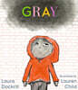Gray: (A Poetic Journey Through Feelings & Emotions for Kids Ages 3-7)