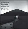 Noguchi's Gardens: Landscape as Sculpture