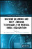 Machine Learning and Deep Learning Techniques for Medical Image Recognition