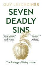 Seven Deadly Sins: The Biology of Being Human