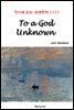 To a God Unknown - 영어로 읽는 세계문학 1111