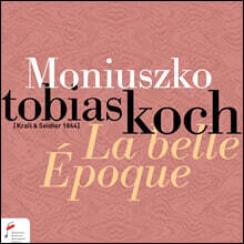 Tobias Koch 벨 에포크 - 모니우슈코의 피아노 작품 (La belle Epoque - Piano works by Moniuszko)