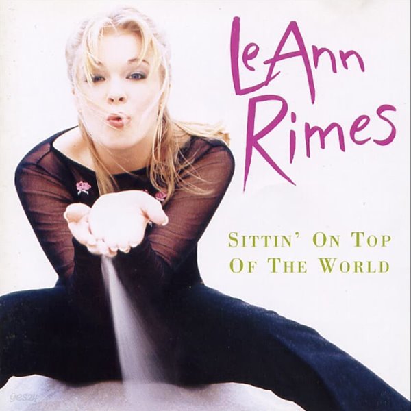 리앤 라임즈 (LeAnn Rimes) -  Sittin&#39; On Top Of The World