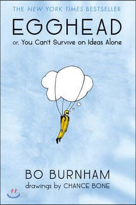 Egghead: Or, You Can&#39;t Survive on Ideas Alone