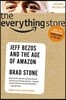 The Everything Store: Jeff Bezos and the Age of Amazon