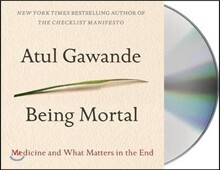 Being Mortal: Medicine and What Matters in the End