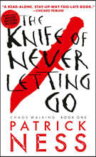 The Knife of Never Letting Go: With Bonus Short Story