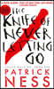 The Knife of Never Letting Go: With Bonus Short Story
