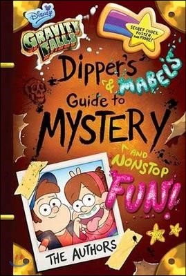 Gravity Falls: Dipper&#39;s and Mabel&#39;s Guide to Mystery and Nonstop Fun!