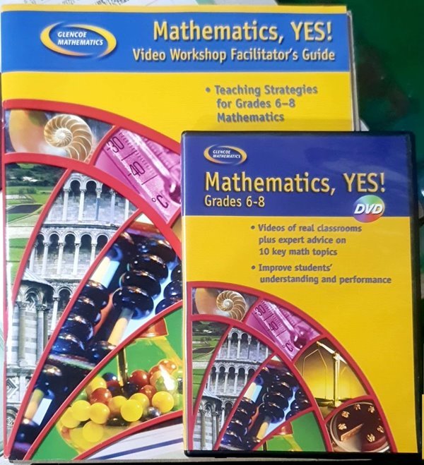 Glencoe Mathematics - Mathematics, YES! Grades 6-8 DVD and Video Workshop Facilitator&#39;s Guide