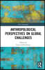 Anthropological Perspectives on Global Challenges