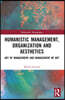 Humanistic Management, Organization and Aesthetics