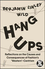 Hang-Ups: Reflections on the Causes and Consequences of Fashion's 'Western'-Centrism