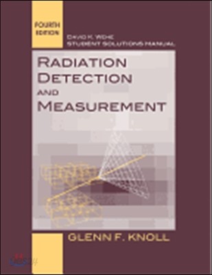 Student Solutions Manual to Accompany Radiation Detection and Measurement, 4e