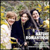 Juliette Hurel / Emmanuelle Bertrand / Helene Couvert 베버, 슈베르트, 라이네케: 플루트를 위한 낭만적 작품집 (Nature romantique)