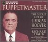 Puppetmaster: The Secret Life of J. Edgar Hoover