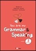 You are my Grammar & Speaking 2 Workbook