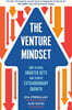 The Venture Mindset: How to Make Smarter Bets and Achieve Extraordinary Growth