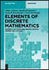 Elements of Discrete Mathematics: Numbers and Counting, Groups, Graphs, Orders and Lattices