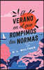 El Verano En El Que Rompimos Las Normas / The Summer of Broken Rules