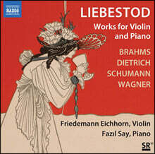 Friedemann Eichhorn / Fazıl Say 바이올린과 피아노 리사이틀 - 19세기 독일 낭만주의 절정의 순간들 (Liebestod - Works for Violin and Piano)